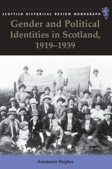 bokomslag Gender and Political Identities in Scotland, 1919-1939