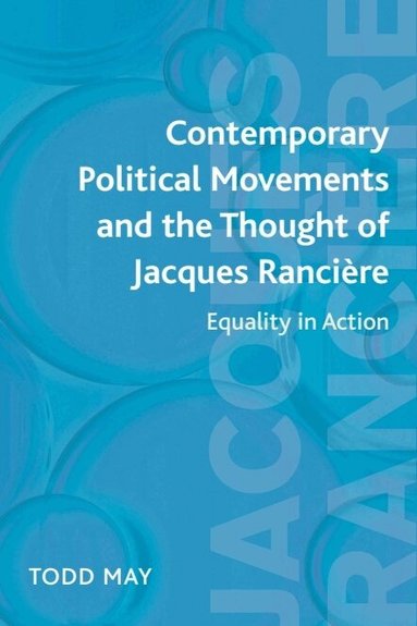 Todd May - Contemporary Political Movements and the Thought of Jacques Rancière, Häftad