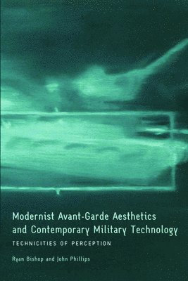 bokomslag Modernist Avant-Garde Aesthetics and Contemporary Military Technology