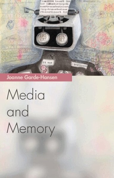 Joanne Garde-Hansen - Media and Memory, Häftad