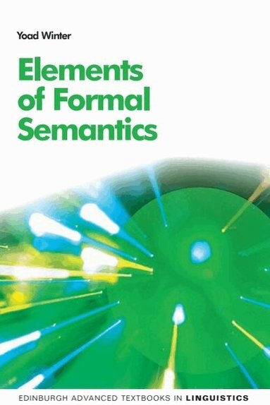 Yoad Winter - Elements of Formal Semantics, Häftad