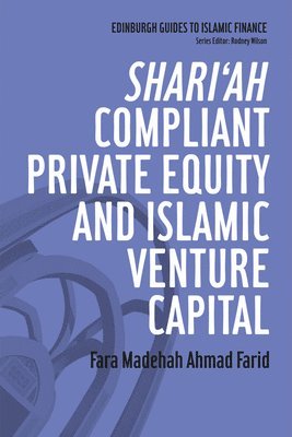 Shari'ah Compliant Private Equity and Islamic Venture Capital 1