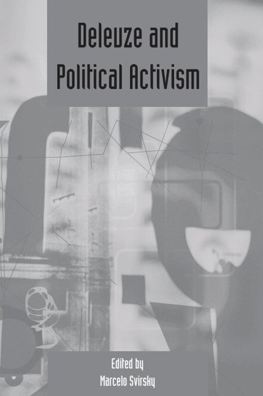 Marcelo Svirsky - Deleuze and Political Activism, Häftad