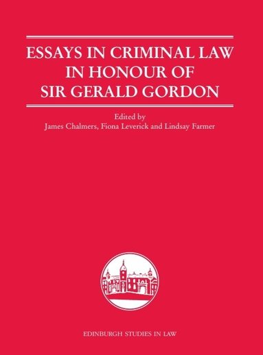 James Chalmers, Fiona Leverick, Lindsay Farmer - Essays in Criminal Law in Honour of Sir Gerald Gordon, Inbunden