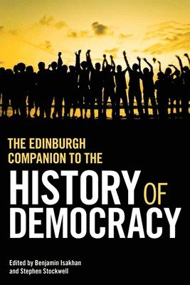 bokomslag The Edinburgh Companion to the History of Democracy