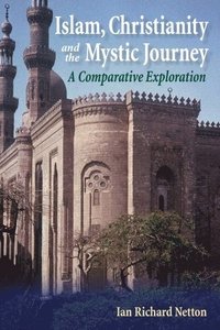 bokomslag Islam, Christianity and the Mystic Journey