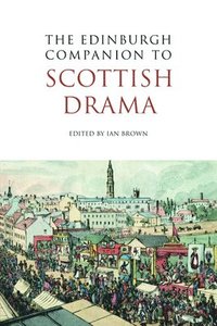 bokomslag The Edinburgh Companion to Scottish Drama