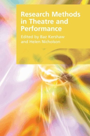 Baz Kershaw, Helen Nicholson - Research Methods in Theatre and Performance, Häftad