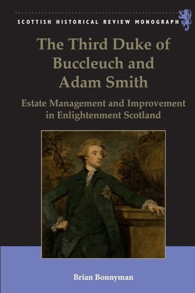 Brian Bonnyman - Third Duke of Buccleuch and Adam Smith, Inbunden