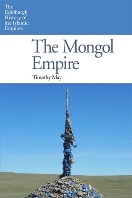 Timothy May, University of North Georgia) May, Timothy (Professor of Central Eurasian History - Mongol Empire, Häftad