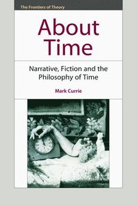 bokomslag About Time: Narrative, Fiction and the Philosophy of Time