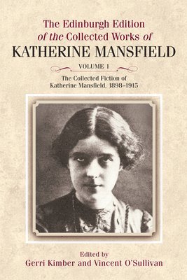 bokomslag Collected Fiction of Katherine Mansfield, 1898-1915