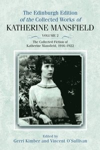 bokomslag The Collected Fiction of Katherine Mansfield, 19161922