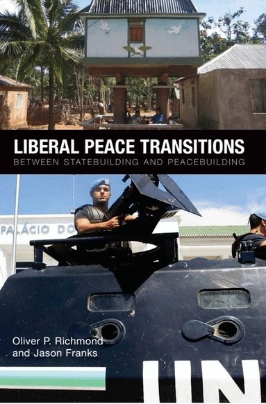 Oliver P. Richmond, Jason Franks - Liberal Peace Transitions, Häftad