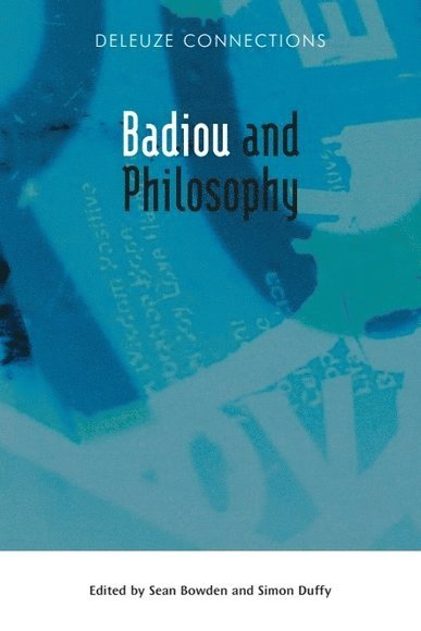Sean Bowden, Simon Duffy, Deakin University) Bowden, Sean (Alfred Deakin Postdoctoral Research Fellow, University of Sydney) Duffy, Simon (Research Associate - Badiou and Philosophy, Inbunden