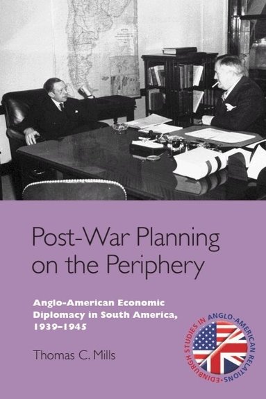Thomas C. Mills - Post-War Planning on the Periphery, Inbunden