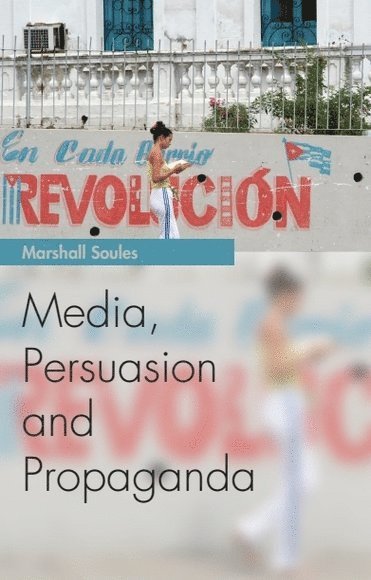 bokomslag Media, Persuasion and Propaganda