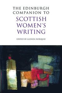 bokomslag The Edinburgh Companion to Scottish Women's Writing