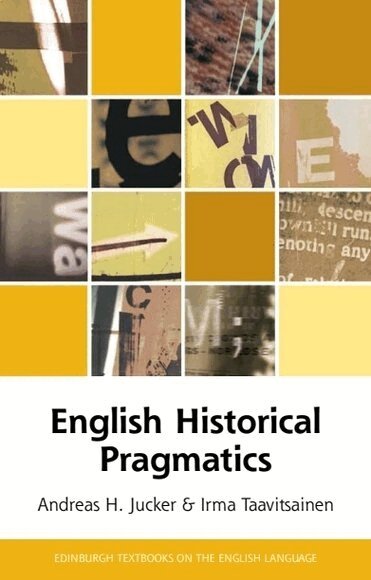 Andreas H Jucker, Irma Taavitsainen - English Historical Pragmatics, Häftad