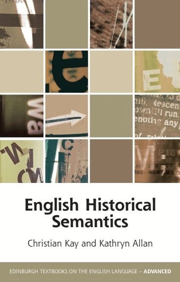 Christian Kay, Kathryn L Allan - English Historical Semantics, Häftad
