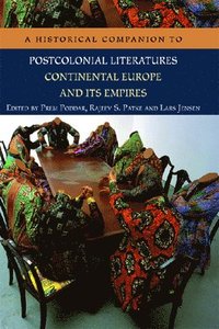 bokomslag A Historical Companion to Postcolonial Literatures - Continental Europe and its Empires