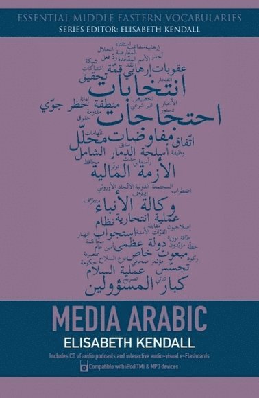 Elisabeth Kendall, University of Oxford) Kendall, Elisabeth (Senior Research Fellow in Arabic and Islamic Studies, Pembroke College - Media Arabic, Häftad