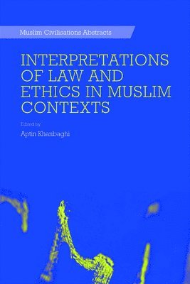 bokomslag Interpretations of Law and Ethics in Muslim Contexts
