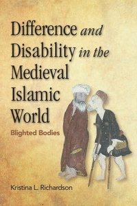 bokomslag Difference and Disability in the Medieval Islamic World
