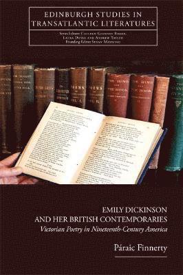 Paraic Finnerty - Emily Dickinson and Her British Contemporaries, Inbunden