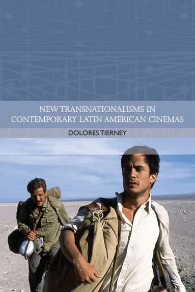 Dolores Tierney - New Transnationalisms in Contemporary Latin American Cinemas, Inbunden
