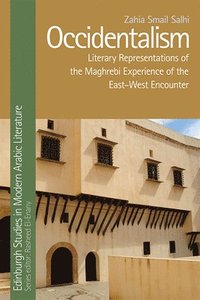 bokomslag Occidentalism, Maghrebi Literature and the East-West Encounter