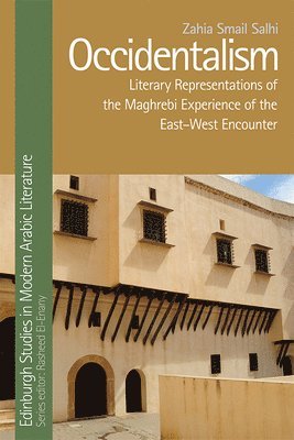 Occidentalism, Maghrebi Literature and the East-West Encounter 1