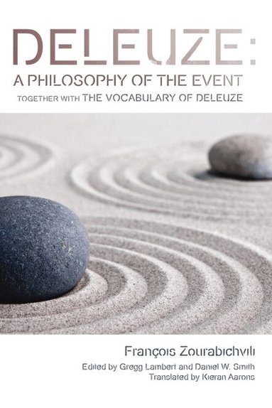 Francois Zourabichvili, Gregg Lambert, Daniel W. Smith - Deleuze: A Philosophy of the Event, Häftad