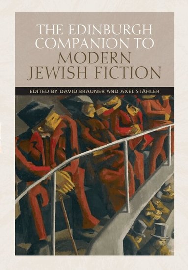 David Brauner, Axel Stähler - Edinburgh Companion to Modern Jewish Fiction, Inbunden
