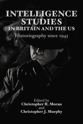 bokomslag Intelligence Studies in Britain and the US