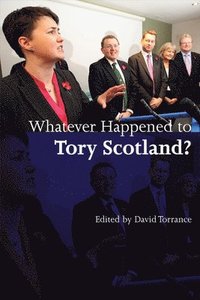 bokomslag Whatever Happened to Tory Scotland?