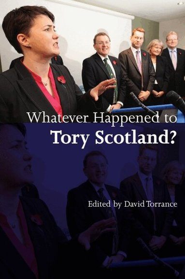 David Torrance - Whatever Happened to Tory Scotland?, Häftad