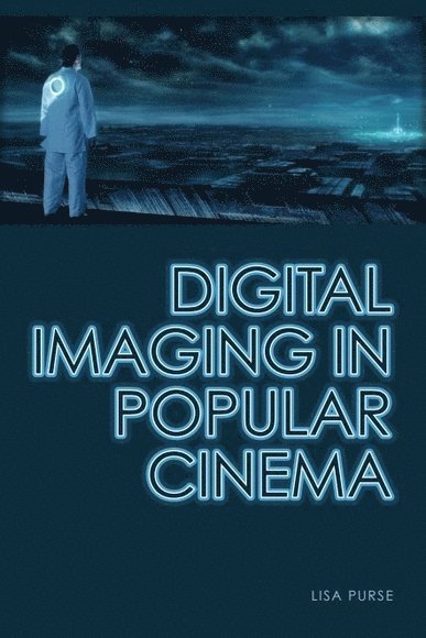 Digital Imaging in Popular Cinema
