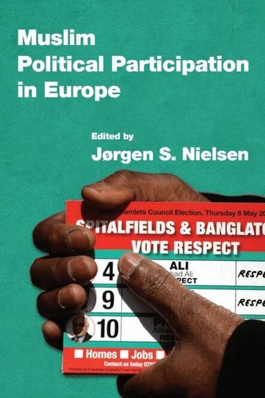 Jørgen S. Nielsen - Muslim Political Participation in Europe, Inbunden
