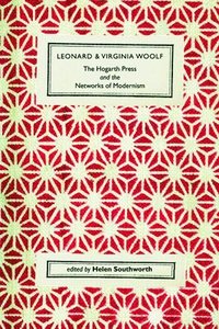 bokomslag Leonard and Virginia Woolf, The Hogarth Press and the Networks of Modernism
