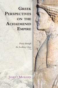 bokomslag Greek Perspectives on the Achaemenid Empire