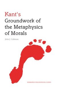 bokomslag Kant's Groundwork of the Metaphysics of Morals