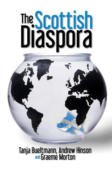 Tanja Bueltmann, Andrew Hinson, Graeme Morton - Scottish Diaspora, Häftad