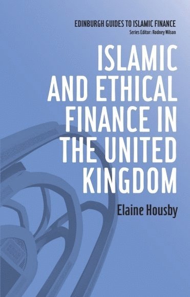 Elaine Housby, Elaine (Independent researcher and freelance writer) Housby - Islamic and Ethical Finance in the United Kingdom, Inbunden