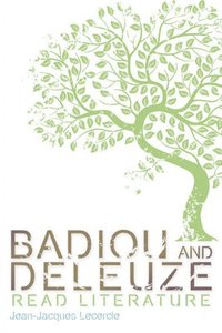 bokomslag Badiou and Deleuze Read Literature
