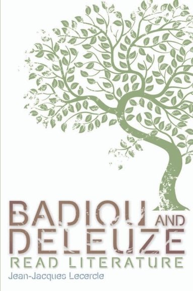 Jean-Jacques Lecercle - Badiou and Deleuze Read Literature, Häftad