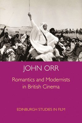 bokomslag Romantics and Modernists in British Cinema