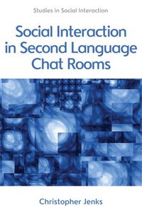 bokomslag Social Interaction in Second Language Chat Rooms
