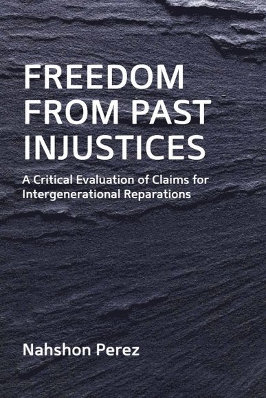 Nahshon Perez, Boston University) Perez, Nahshon (Schusterman Visiting Professor - Freedom from Past Injustices, Inbunden