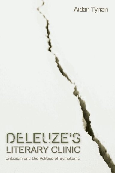 Aidan Tynan - Deleuze's Literary Clinic, Inbunden